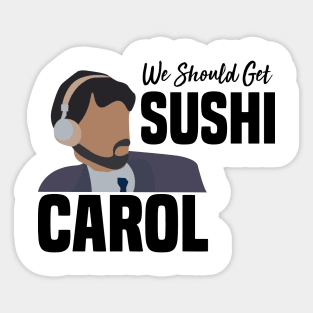 we should get sushi Sticker